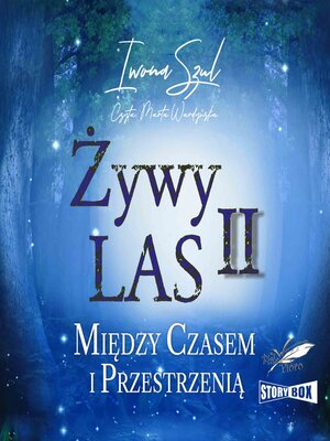 cover image of Żywy Las II. Między czasem i przestrzenią